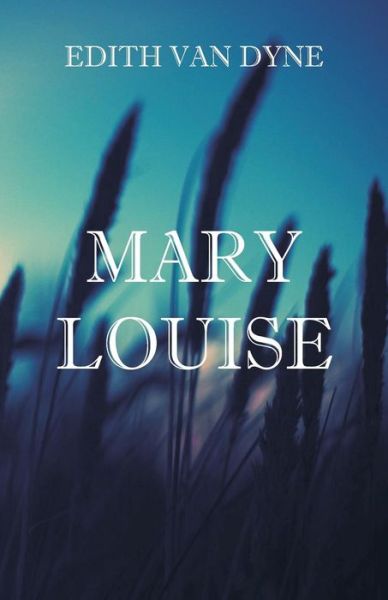 Cover for Edith Van Dyne · Mary Louise (Paperback Book) (2018)