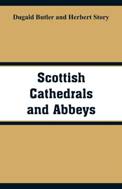 Cover for Dugald Butler · Scottish Cathedrals and Abbeys (Paperback Bog) (2018)
