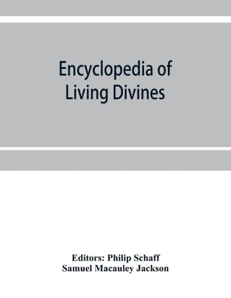Cover for Samuel Macauley Jackson · Encyclopedia of Living Divines and Christian Workers of all Denominations in Europe and America Being a Supplement to Schaff-Herzog Encyclopedia of Religious Knowledge (Pocketbok) (2019)