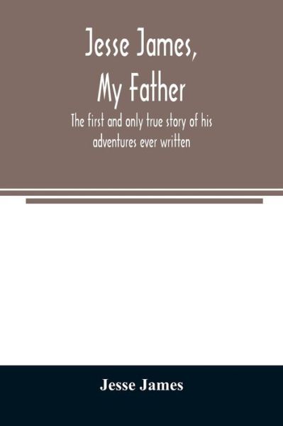 Cover for Jesse James · Jesse James, my father (Paperback Book) (2020)