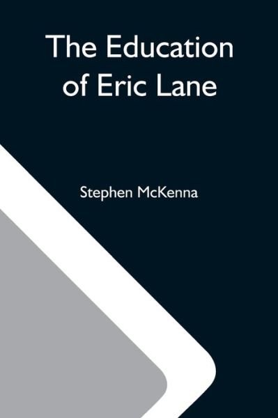 Cover for Stephen Mckenna · The Education Of Eric Lane (Pocketbok) (2021)