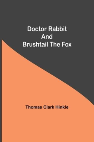 Doctor Rabbit and Brushtail the Fox - Thomas Clark Hinkle - Książki - Alpha Edition - 9789355113481 - 24 września 2021