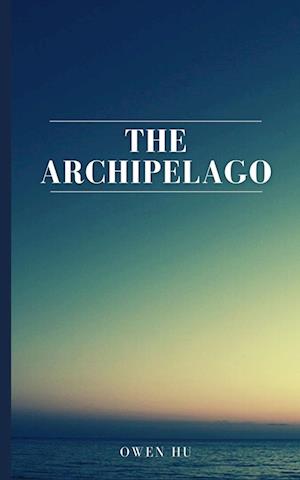 Cover for Owen Hu · The Archipelago (Book) (2023)