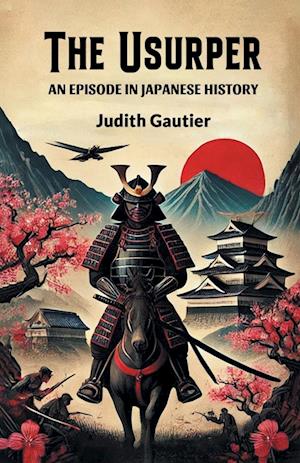 Cover for Judith Gautier · The UsurperAn Episode in Japanese History (Edition2024) (Paperback Book) (2024)