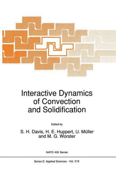 Interactive Dynamics of Convection and Solidification - Nato Science Series E: - S H Davis - Livres - Springer - 9789401052481 - 5 novembre 2012