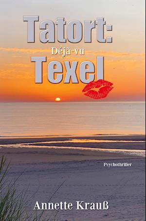Cover for Annette Krauß · Tatort: Texel (Hardcover Book) (2022)