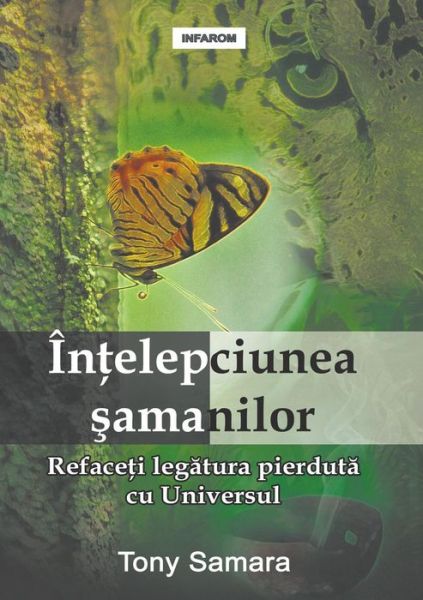 Cover for Tony Samara · Intelepciunea Samanilor: Refaceti Legatura Pierduta Cu Universul (Paperback Book) [Romanian edition] (2013)