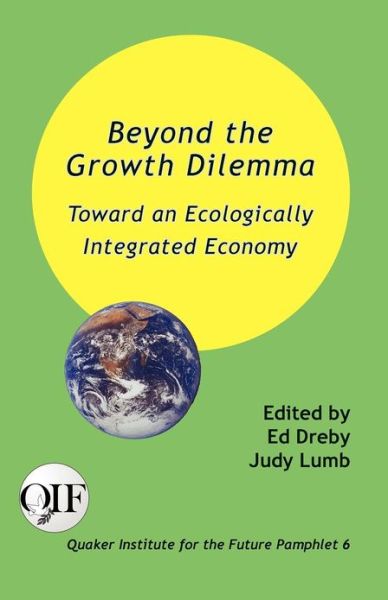 Cover for Ed Dreby · Beyond the Growth Dilemma: Toward an Ecologically Integrated Economy (Taschenbuch) (2012)