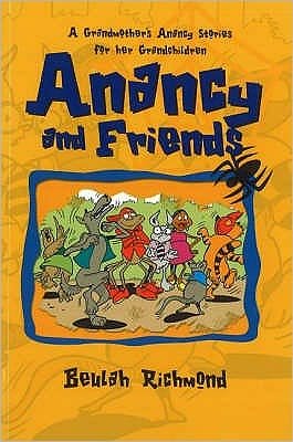 Cover for Beulah Richmond · Anancy And Friends: A Grandmother's Anancy Stories for her Grandchildren (Paperback Bog) [UK edition] (2004)