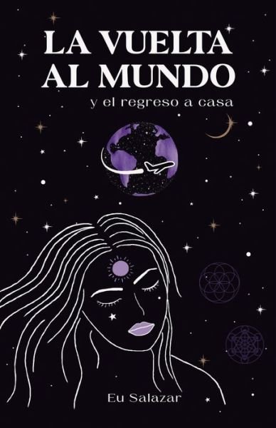 Cover for Eu Salazar · La vuelta al mundo y el regreso a casa (Paperback Book) (2020)