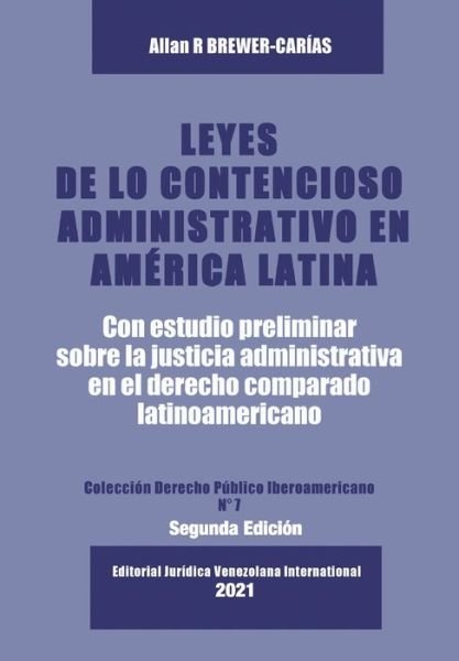 Cover for Allan R Brewer-Carias · Leyes de Lo Contencioso Administrativo En Am'erica Latina: Con un estudio preliminar sobre la Justicia Administrativa en el derecho administrativo comparado latinoamericano (Paperback Book) (2019)