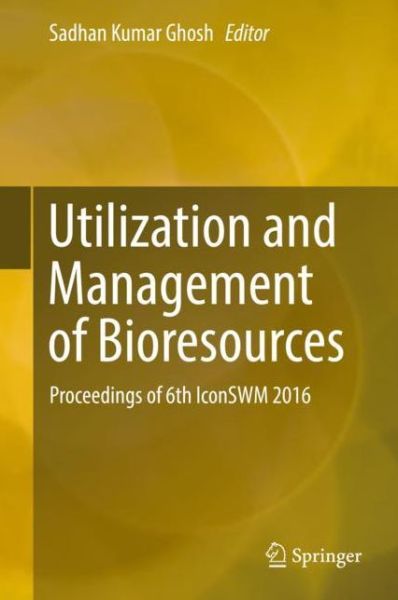 Cover for Utilization and Management of Bioresources (Book) [1st ed. 2018 edition] (2017)