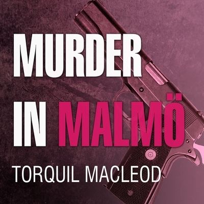 Cover for Torquil MacLeod · Murder in Malmoe (CD) (2015)