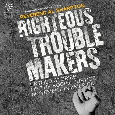 Righteous Troublemakers - Al Sharpton - Musiikki - Hanover Square Press - 9798200862481 - tiistai 11. tammikuuta 2022