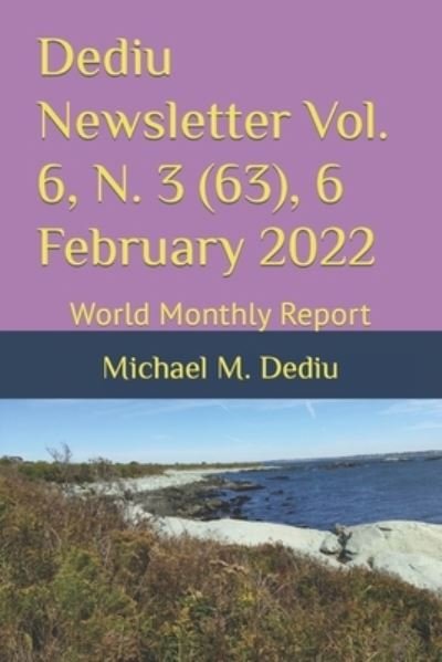 Cover for Dediu Michael M. Dediu · Dediu Newsletter Vol. 6, N. 3 (63), 6 February 2022: World Monthly Report (Paperback Book) (2022)