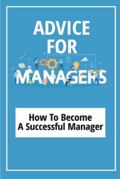 Cover for Coy Maruska · Advice For Managers (Paperback Book) (2021)