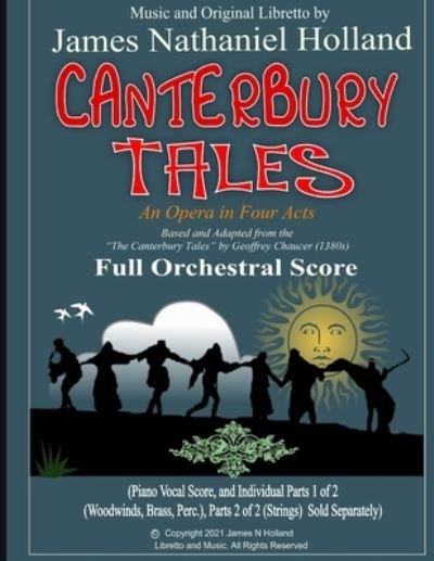 Cover for James Nathaniel Holland · Canterbury Tales: An Opera in Four Acts, Full Orchestral Score - Canterbury Tales, an Opera in Four Acts (Paperback Book) (2021)