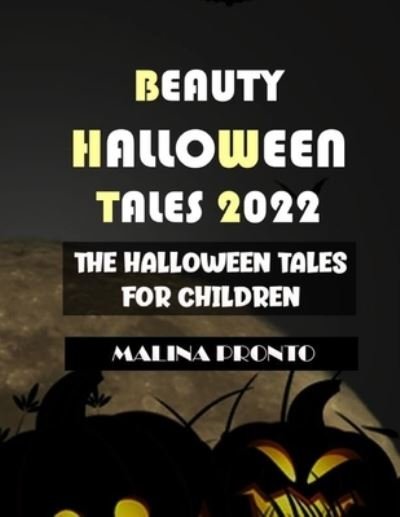Cover for Malina Pronto · Beauty Halloween Tales 2022: The Halloween Tales For Children (Pocketbok) (2021)