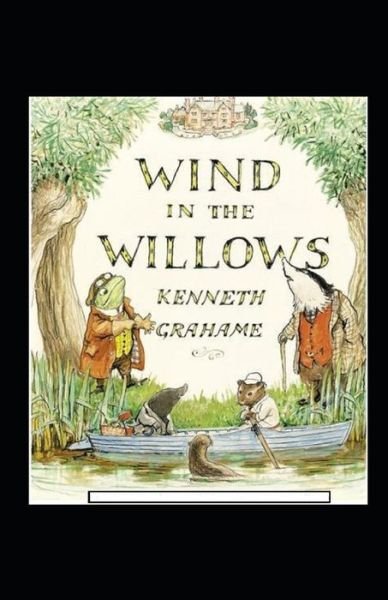The Wind in the Willows Annotated - Kenneth Grahame - Bøger - Independently Published - 9798517845481 - 9. juni 2021