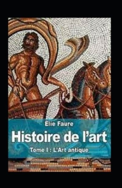 Cover for Elie Faure · Histoire de l'art - Tome I (Paperback Book) (2021)