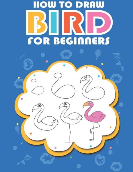 Cover for Funcove Publishing · How to draw bird for beginners: Easy ways and Step-by-Step Bird Drawings for Kids (Paperback Book) (2021)