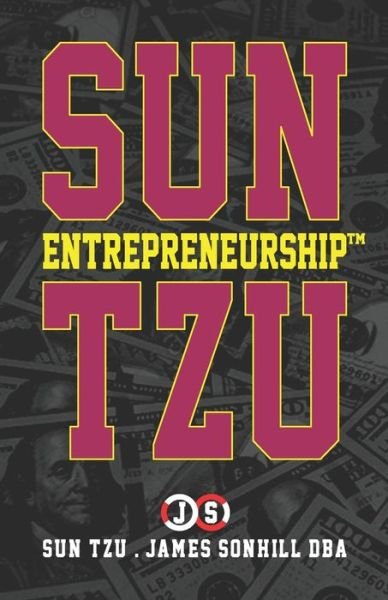 Sun Tzu Entrepreneurship (tm) - Sun Tzu - Bøger - Independently Published - 9798577290481 - 28. juni 2020