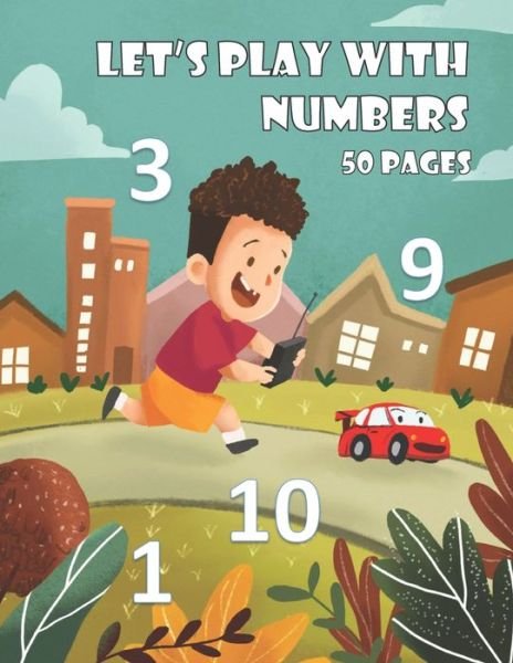 Let's Play with Numbers - 50 Pages - Nea Publishing - Boeken - Independently Published - 9798592941481 - 10 januari 2021