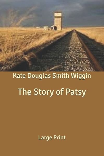 Cover for Kate Douglas Smith Wiggin · The Story of Patsy (Pocketbok) (2020)