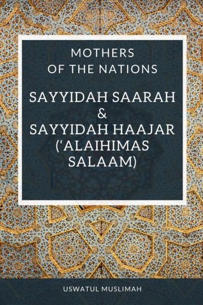 Cover for Uswatul Muslimah · Sayyidah Saarah &amp; Sayyidah Haajar ('alaihimas salaam) (Pocketbok) (2020)