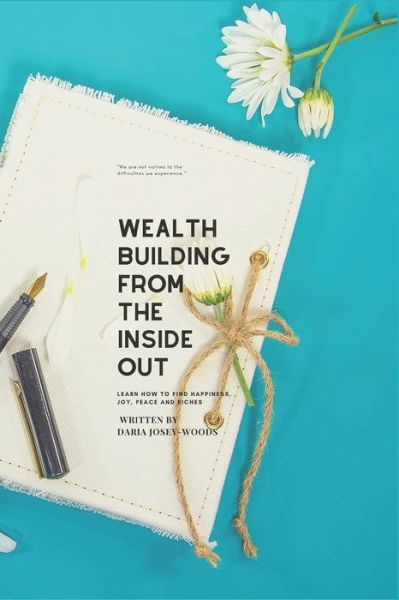 Cover for Daria Josey-Woods · Wealth Building From the Inside Out (Taschenbuch) (2020)