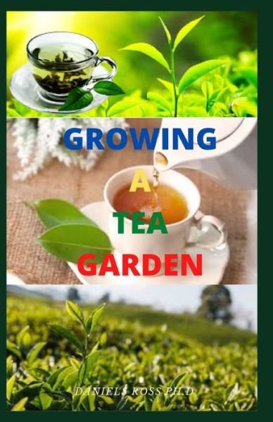Cover for Daniels Ross Ph D · Growing a Tea Garden (Pocketbok) (2020)