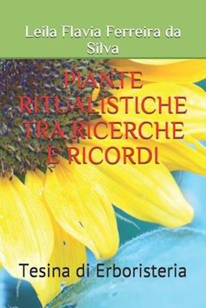 Cover for Leila Flavia Ferreira Da Silva · Piante Ritualistiche Tra Ricerche E Ricordi (Paperback Book) (2020)