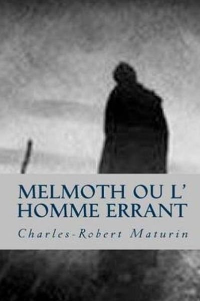 Cover for Charles Robert Maturin · Melmoth ou l'Homme errant (Paperback Book) (2020)