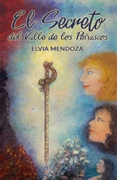 Cover for Elvia Mendoza · El Secreto del Valle de los Penascos (Paperback Book) (2020)