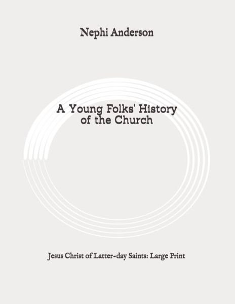 Cover for Nephi Anderson · A Young Folks' History of the Church (Taschenbuch) (2020)