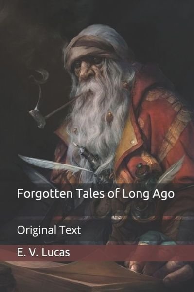 Cover for E V Lucas · Forgotten Tales of Long Ago: Original Text (Paperback Book) (2020)