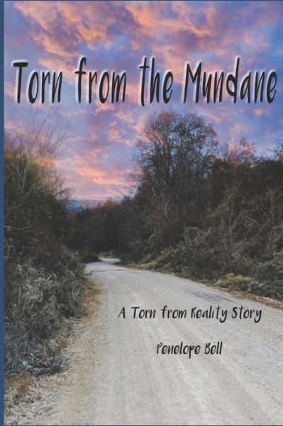 Torn from the Mundane - Penelope Bell - Books - Independently Published - 9798661212481 - December 29, 2019