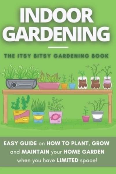 Cover for Cloé Eckart · The Itsy Bitsy Gardening Book (Pocketbok) (2020)