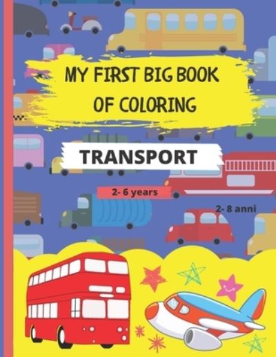 Cover for Childhood Trail · My First Big Book of Coloring - Transport (Paperback Book) (2020)