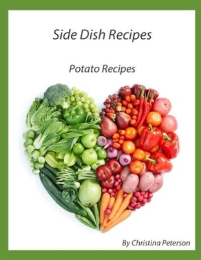 Cover for Christina Peterson · Side Dish Recipes, Potato Recipes (Paperback Bog) (2021)