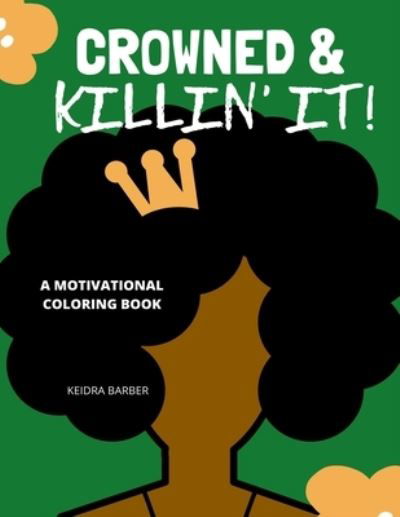 Cover for Keidra Barber · Crowned &amp; Killin' It! (Pocketbok) (2021)