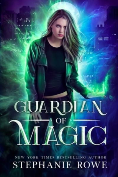 Cover for Stephanie Rowe · Guardian of Magic (Pocketbok) (2021)