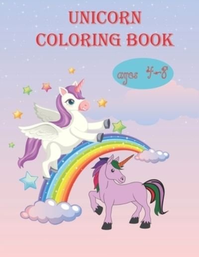 Cover for Smb Publication · Unicorn coloring book for ages 4-8: Unicorns are Real! Awesome Coloring Book for Kids (Paperback Bog) (2021)