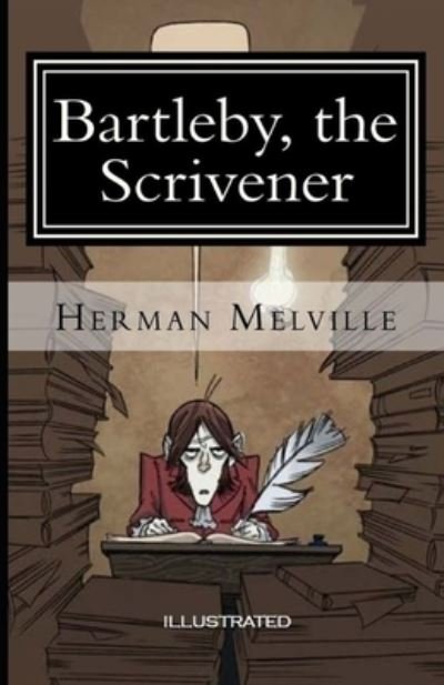 Cover for Herman Melville · Bartleby, the Scrivener Illustrated (Paperback Bog) (2021)