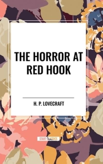 Cover for H P Lovecraft · The Horror at Red Hook (Inbunden Bok) (2024)