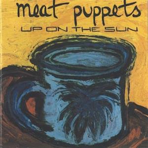 Cover for Meat Puppets · Up on the Sun (LP) (2023)