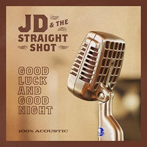 Good Luck And Good Night - JD & The Straight Shot - Musik - Man in the Moon - 0190296957482 - 25. Mai 2018