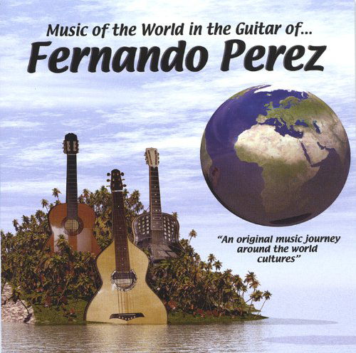 Cover for Fernando Perez · Music of the World in the Guitar of (CD) (2006)