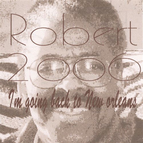 Cover for Robert · Robert2006 I'm Going Back to New Orleans (CD) (2006)