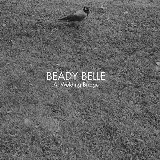 Cover for Beady Belle · At Welding Bridge (CD) (2017)